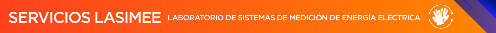Servicios de LASIMEE Laboratorio de Sistemas de Medición de Energía Eléctrica Imagen con el texto Servicios de LASIMEE Laboratorio de Sistemas de Medición de Energía Eléctrica