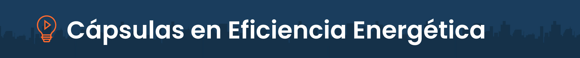 Cápsulas en Eficiencia Energética