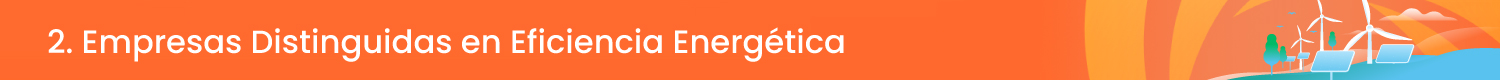 2. Empresas Distinguidas en Eficiencia Energética: