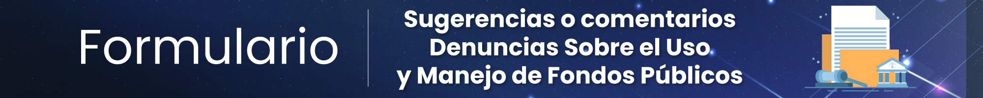 Formulario Sugerencias o comentarios Denuncias Sobre el Uso y Manejo de Fondos Públicos