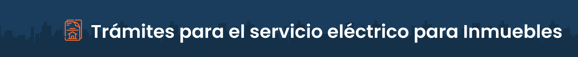 Trámites para el servicio eléctrico para Inmuebles