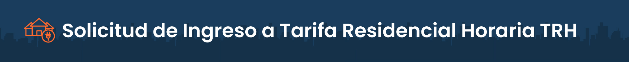 Solicitud Ingreso a Tarifa Residencial Horaria TRH