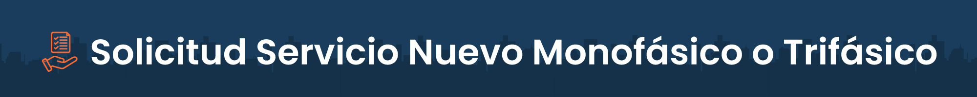 Solicitud Servicio Nuevo Monofásico o Trifásico