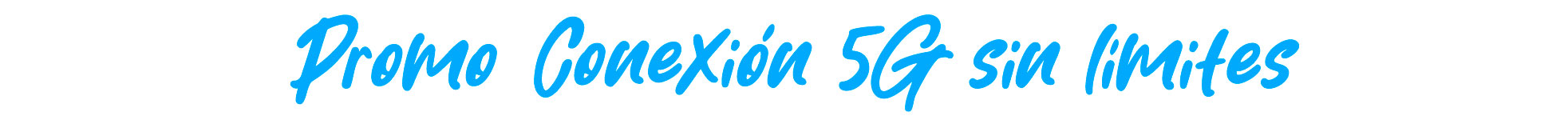 Promo Conexión 5g sin limites