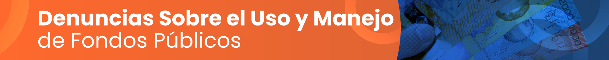 Denuncias Sobre el Uso y Manejo de Fondos Públicos