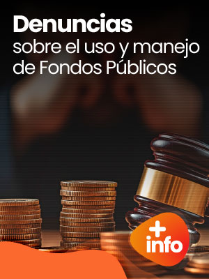 Atención de Denuncias Sobre El Uso y Manejo de Fondos Públicos